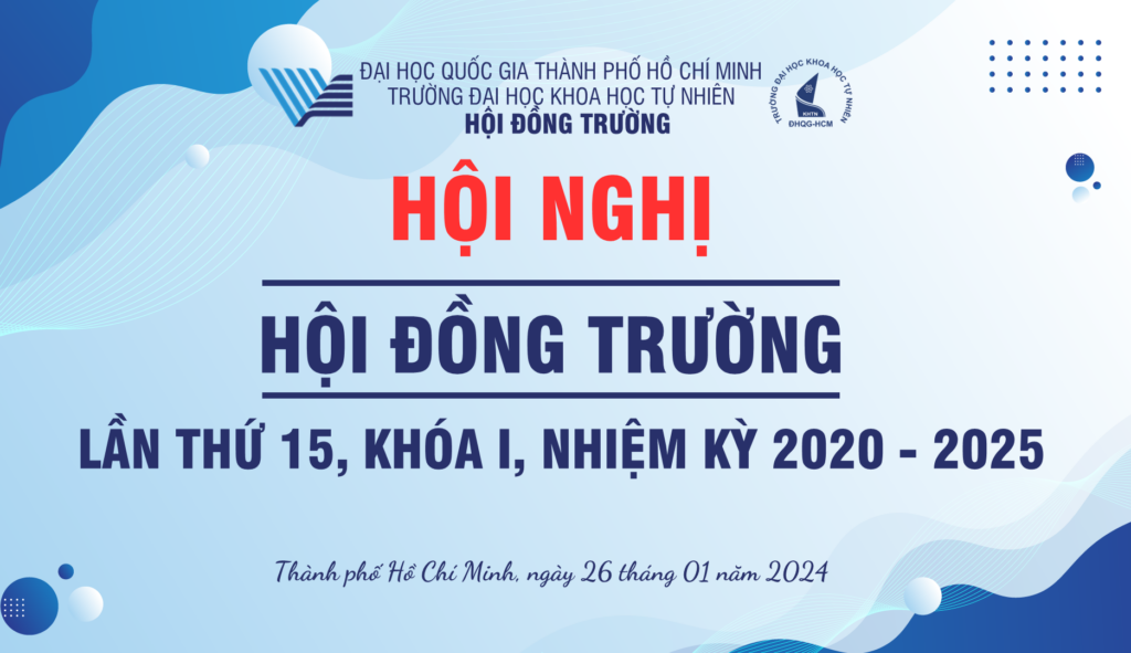 Sáng ngày 26/01/2024, Trường Đại học Khoa học tự nhiên, ĐHQG-HCM tổ chức Hội nghị Hội đồng trường Lần thứ 15, nhiệm kỳ 2020 – 2025 tại cơ sở Nguyễn Văn Cừ – Quận 5.