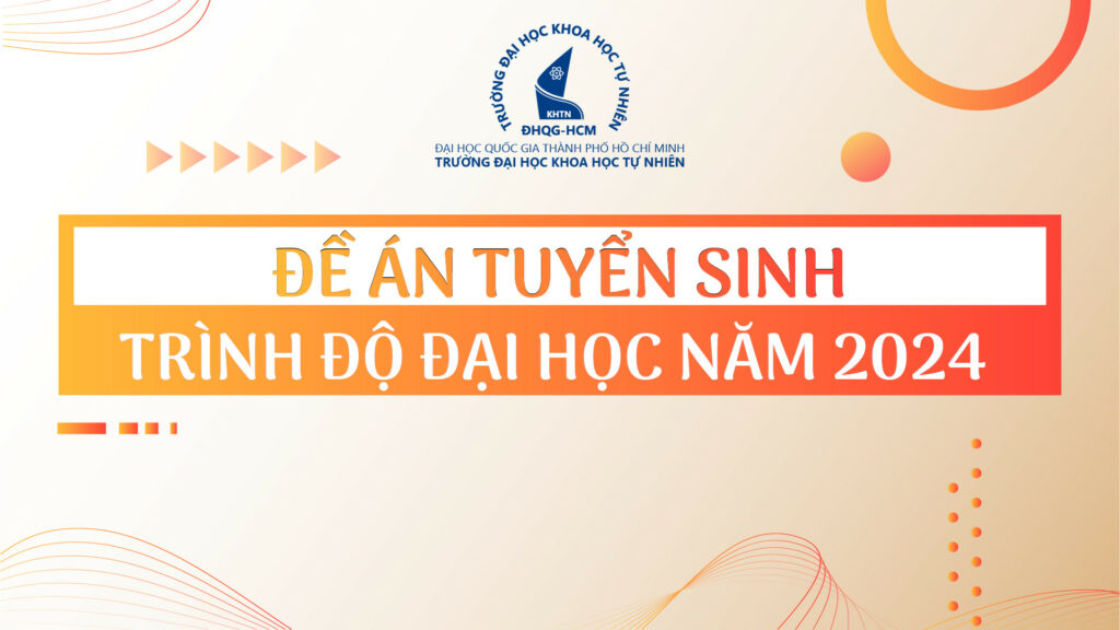 ĐỀ ÁN TUYỂN SINH TRÌNH ĐỘ ĐẠI HỌC NĂM 2024