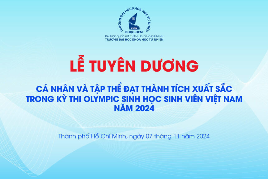 TUYÊN DƯƠNG TẬP THỂ, CÁ NHÂN ĐẠT THÀNH TÍCH XUẤT SẮC TRONG CUỘC THI OLYMPIC SINH HỌC SINH VIÊN VIỆT NAM, NĂM 2024