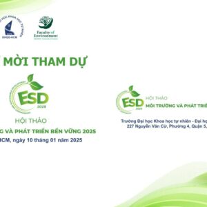 THÔNG BÁO “HỘI THẢO MÔI TRƯỜNG VÀ PHÁT TRIỂN BỀN VỮNG (ESD 2025)”