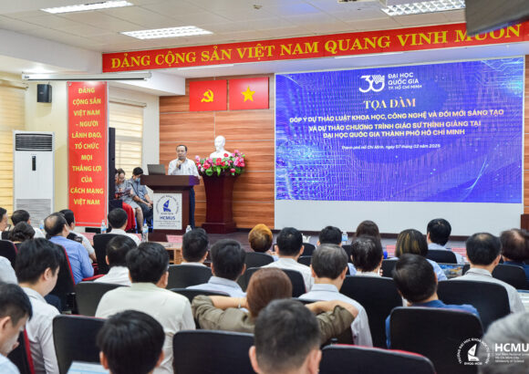 TỌA ĐÀM GÓP Ý DỰ THẢO LUẬT KHOA HỌC, CÔNG NGHỆ VÀ ĐỔI MỚI SÁNG TẠO VÀ DỰ THẢO CHƯƠNG TRÌNH GIÁO SƯ THỈNH GIẢNG TẠI ĐẠI HỌC QUỐC GIA THÀNH PHỐ HỒ CHÍ MINH