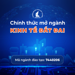 Trường Đại học Khoa học tự nhiên, ĐHQG-HCM chính thức mở ngành đào tạo: Kinh tế đất đai
