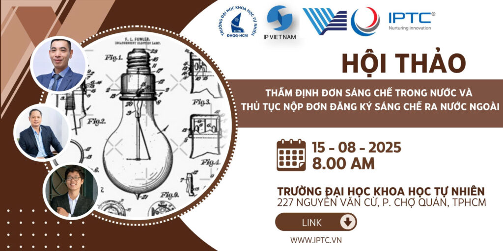 Thư mời: Hội thảo Thẩm định đơn sáng chế trong nước và thủ tục nộp đơn đăng ký sáng chế ra nước ngoài