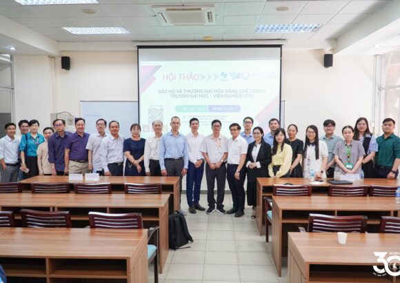 HỘI THẢO “BẢO HỘ VÀ THƯƠNG MẠI HÓA SÁNG CHẾ TRONG TRƯỜNG ĐẠI HỌC – VIỆN NGHIÊN CỨU”