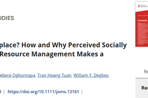 Picture1 A More Ethical Workplace? How and Why Perceived Socially Responsible Human Resource Management Makes a Difference