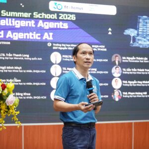 Khai mạc Trường hè “FIT@HCMUS Summer School on Intelligent Agents and Agentic AI” năm 2026