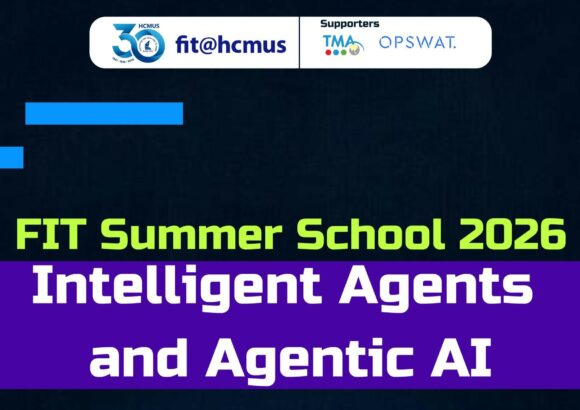 Khai mạc Trường hè “FIT@HCMUS Summer School on Intelligent Agents and Agentic AI” năm 2026