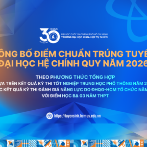Trường Đại học Khoa học tự nhiên, ĐHQG-HCM công bố điểm chuẩn trúng tuyển đại học chính quy năm 2026