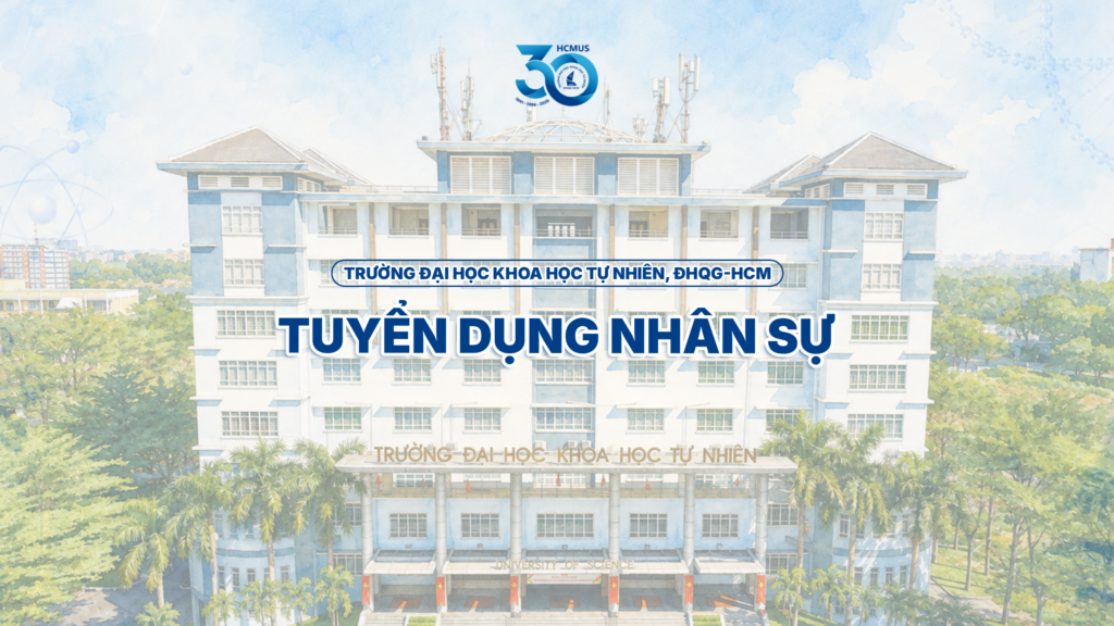 Thông báo về việc tuyển dụng tại Khoa Sinh học – Công nghệ sinh học (PTN CNSH đại cương)